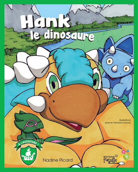 Hank le dinosaure N. éd. - NADINE PICARD - JEANNE TREMBLAY-GRAVEL