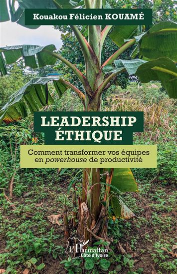 Leadership Éthique - KOUAKOU FÉLICIEN KOUAMÉ