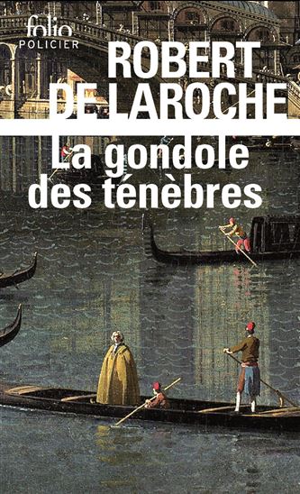 La Gondole des ténèbres - ROBERT DE LAROCHE