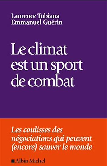 Le Climat est un sport de combat - LAURENCE TUBIANA - EMMANUEL GUÉRIN