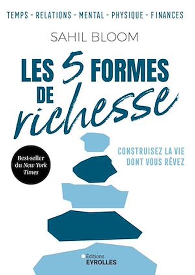 Les 5 formes de richesse : construisez la vie dont vous rêvez - SAHIL BLOOM