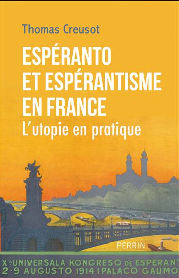 Espéranto et espérantisme en France : l&#39;utopie en pratique - THOMAS CREUSOT