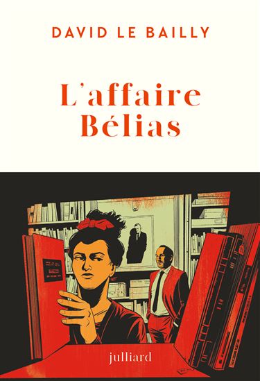 L'affaire Bélias - DAVID LE BAILLY