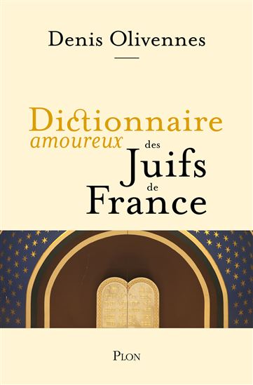 Dictionnaire amoureux des Juifs de France - DENIS OLIVENNES - ALAIN BOULDOUYRE