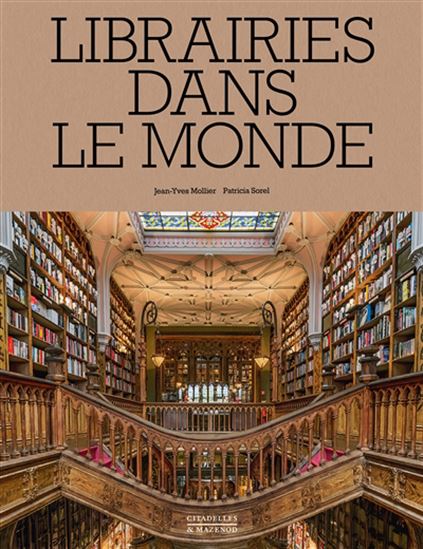 Librairies dans le monde - JEAN-YVES MOLLIER - PATRICIA SOREL