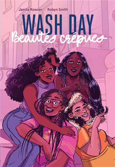 Wash day : beautés crépues - JAMILA ROWSER - ROBIN SMITH