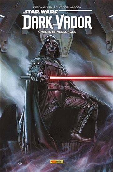 Dark Vador #01 Ombres et mensonges - KIERON GILLEN - SALVADOR LARROCA