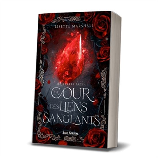 La Cour aux Liens Sanglants : les terres Faes - LISETTE MARSHALL