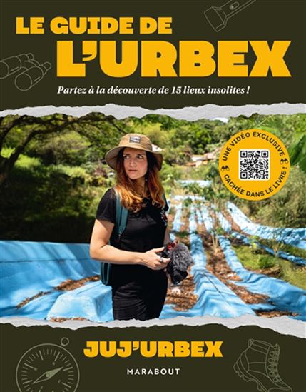 Le Guide de l&#39;urbex : partez à la découverte de 15 lieux insolites ! - JUJ' URBEX