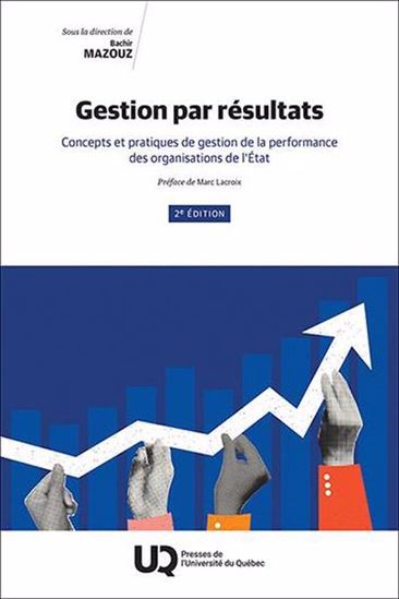 Gestion par résultats : Concepts et pratiques de gestion de la performance des organisations de l&#39;État 2e éd. - BACHIR MAZOUZ