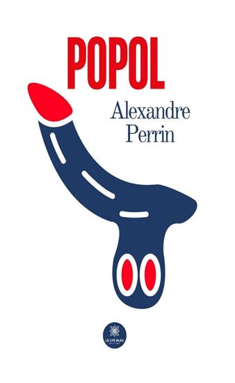Popol - ALEXANDRE PERRIN