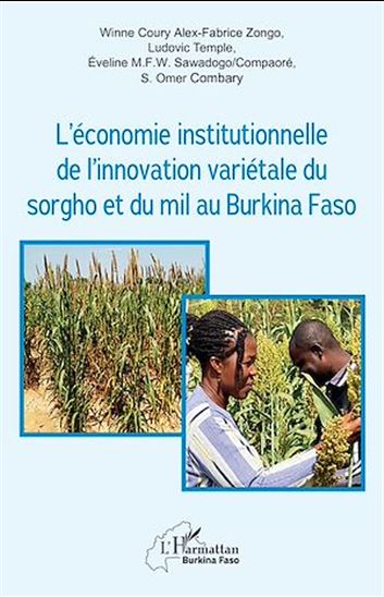 L'économie institutionnelle de l'innovation variétale du sorgho et du mil au Burkina Faso - OMER COMBARY - ÉVELI SAWADOGO-COMPAORÉ