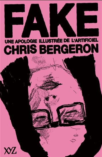 FAKE : Une apologie illustrée de l&#39;artificiel - CHRIS BERGERON