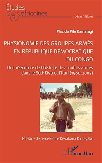 Physionomie des groupes armés en République démocratique du Congo - JEAN-PIERRE KIWAKANA KIMAYALA - PILO KAM