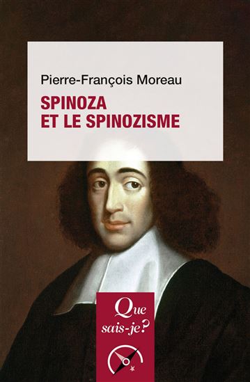 Spinoza et le spinozisme - PIERRE-FRANÇOIS MOREAU