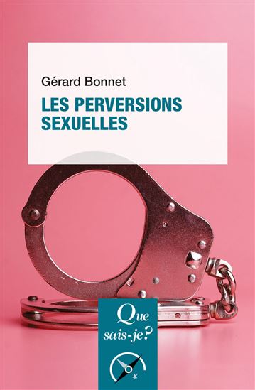 Les Perversions sexuelles - GÉRARD BONNET