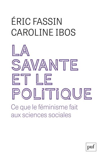 La savante et le politique - ÉRIC FASSIN - CAROLINE IBOS
