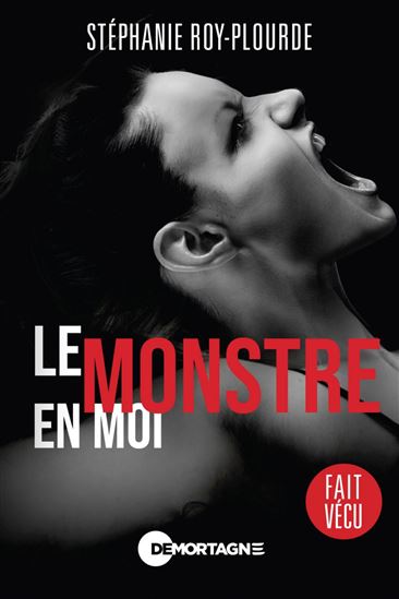Le Monstre en moi - STEPHANIE ROY-PLOURDE