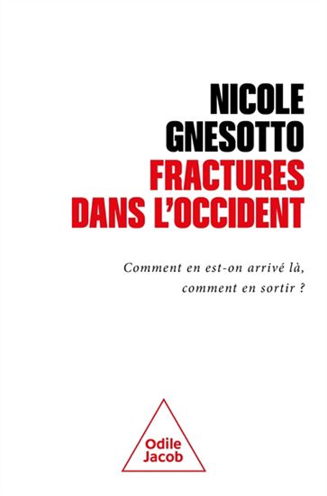 Fractures dans l&#39;Occident : comment en est-on arrivé là, comment en sortir ? - NICOLE GNESOTTO