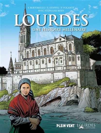 Lourdes, une histoire millénaire - YVON BERTORELLO & AL