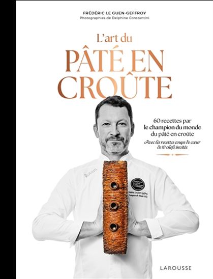 L&#39;Art du pâté en croûte - FRÉDÉRIC LE GUEN-GEFFROY
