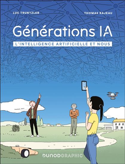 Générations IA : l&#39;intelligence artificielle et nous - LUC TRUNTZLER - THOMAS RAJEAU