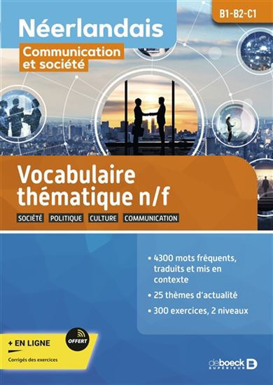 Néerlandais communication et société B1-B2-C1 : vocabulaire thématique n-f : société, politique, culture, communication - CATHERINE LYCOPS - GUY SIRJACOBS