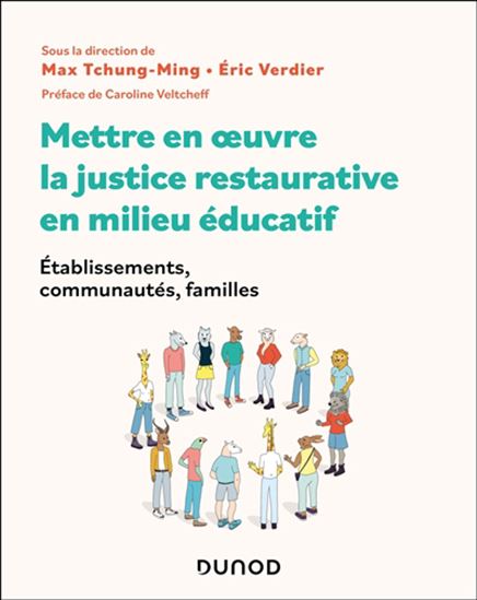 Mettre en oeuvre la justice restaurative en milieu éducatif : établissements, communautés, familles - MAX TCHUNG-MING - ÉRIC VERDIER