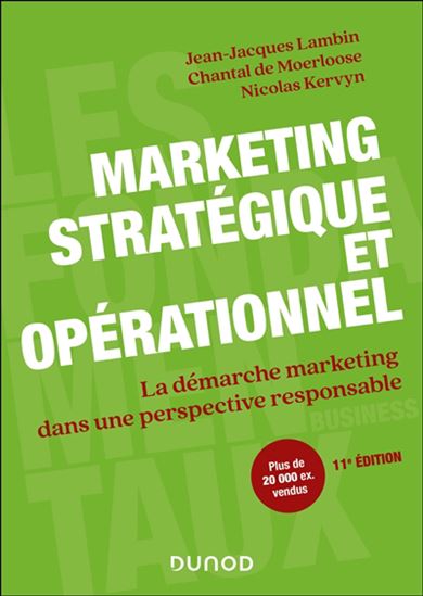 Marketing stratégique et opérationnel : la démarche marketing dans une perspective responsable 11e éd. - JEAN-JACQUES LAMBIN & AL