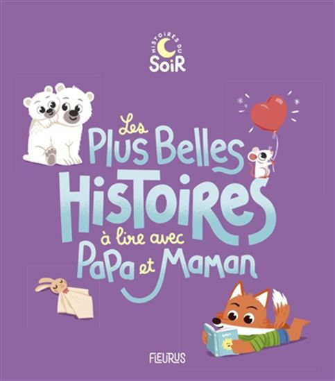 Les Plus belles histoires du soir à lire avec papa et maman N. éd. - COLLECTIF