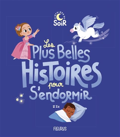 Les Belles histoires du soir pour s&#39;endormir N. éd. - COLLECTIF