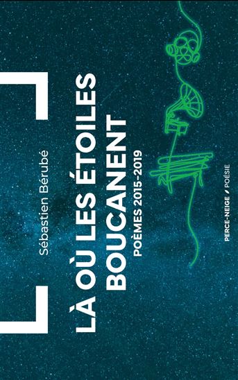 Là où les étoiles boucanent : poèmes 2015-2019 N. éd. - SÉBASTIEN BÉRUBÉ
