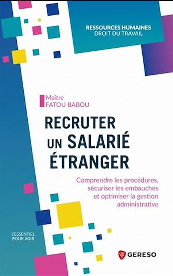 Recruter un salarié étranger : comprendre les procédures, sécuriser les embauches et optimiser la gestion administrative - FATOU BABOU
