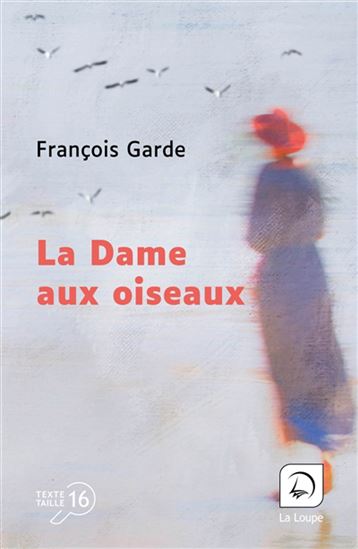 La Dame aux oiseaux - FRANÇOIS GARDE