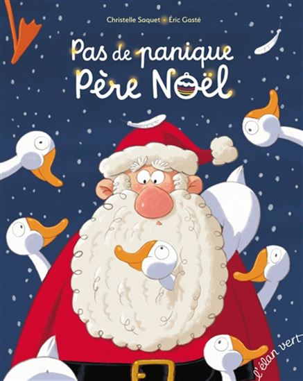Pas de panique Père Noël - CHRISTELLE SAQUET - ERIC GASTÉ