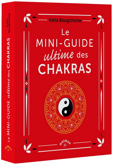 Le Mini-guide ultime des chakras - KATIA BOUGCHICHE