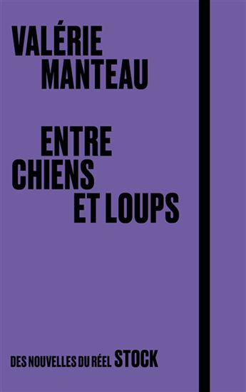 Entre chiens et loups - VALÉRIE MANTEAU