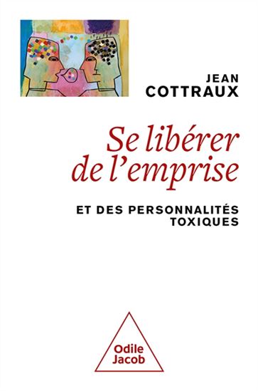 Se libérer de l&#39;emprise : et des personnalités toxiques - JEAN COTTRAUX