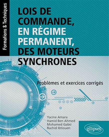 Lois de commande, en régime permanent, des moteurs synchrones : Problèmes et exercices corrigés - COLLECTIF