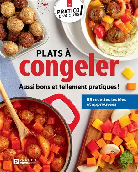 Plats à congeler : aussi bons et tellement pratiques ! - COLLECTIF