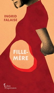Fille-mère - INGRID FALAISE