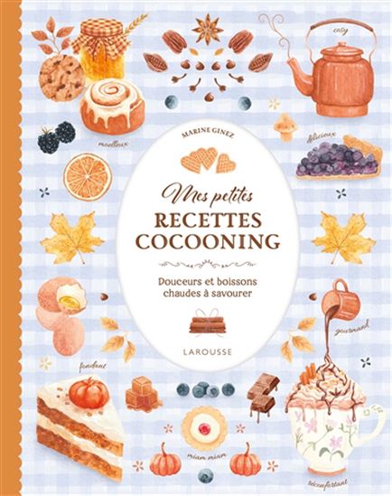 Mes petites recettes cocooning : douceurs et boissons chaudes à savourer - MARINE GINEZ