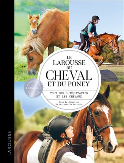 Le Larousse du cheval et du poney N. éd. - SARAH BERRIER