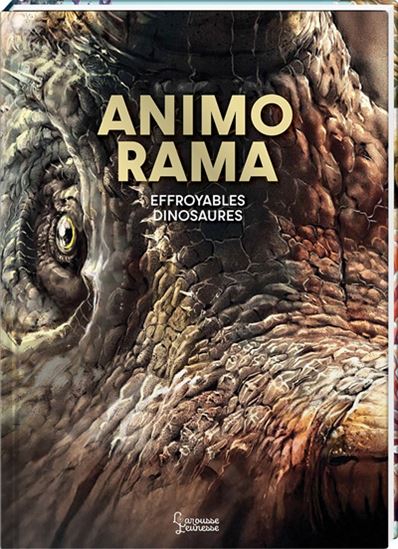 Animo Rama : effroyables dinosaures - RAIMUND FREY