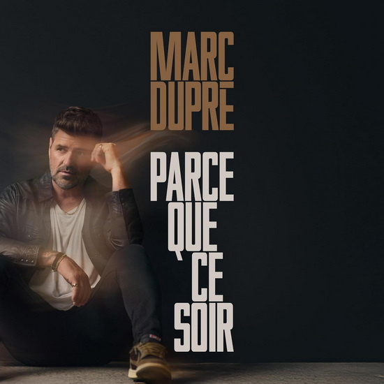 Parce que ce soir - MARC DUPRÉ