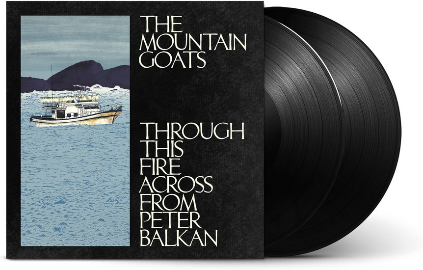 Through This Fire Across From Peter Balkan (Vinyle) - THE MOUNTAIN GOATS