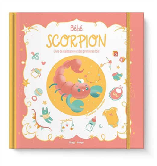 Bébé Scorpion : livre de naissance et des premières fois - AURORE MEYER - EMILIE THEILLARD
