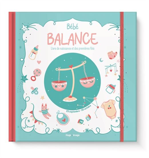 Bébé Balance : livre de naissance et des premières fois - AURORE MEYER - EMILIE THEILLARD