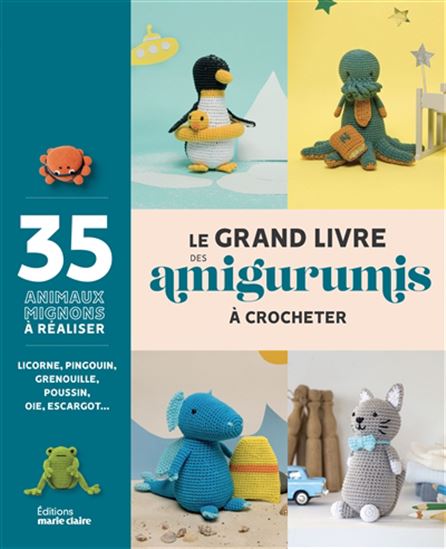 Le Grand livre des amigurumis à crocheter : 35 animaux mignons à réaliser - COLLECTIF