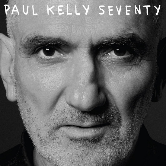 Seventy - PAUL KELLY